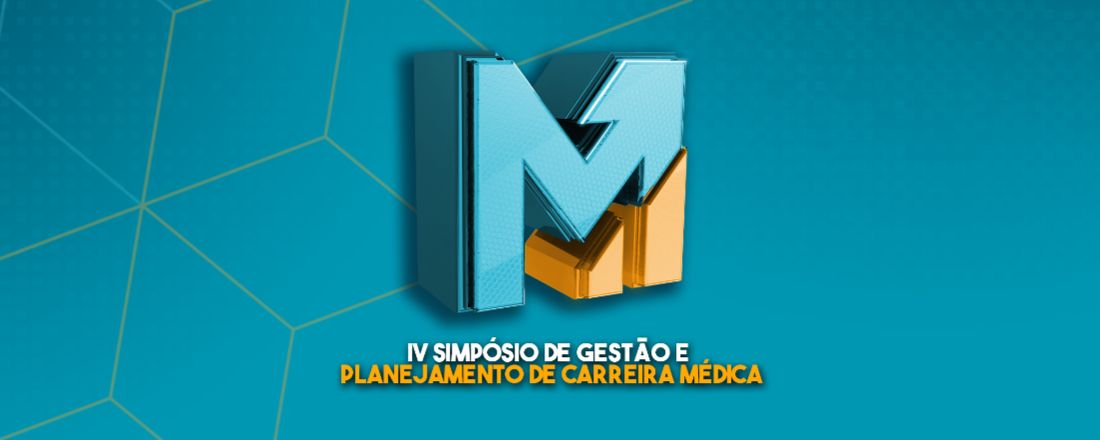 IV Simpósio de Gestão e Planejamento de Carreira Médica
