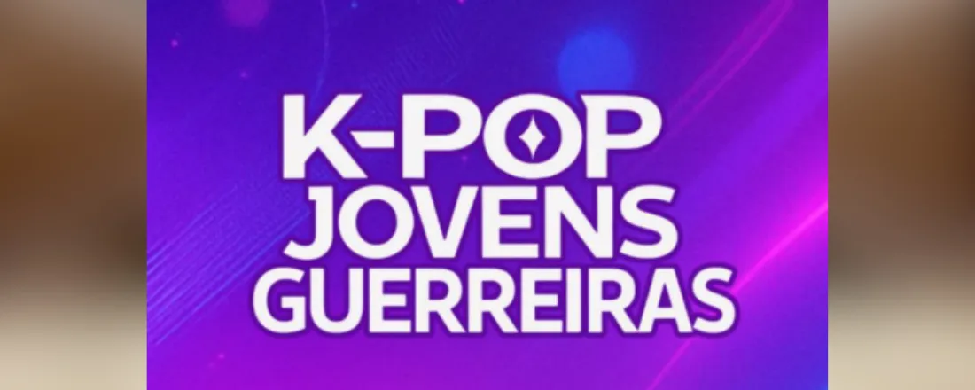 K-POP JOVENS GUERREIRAS