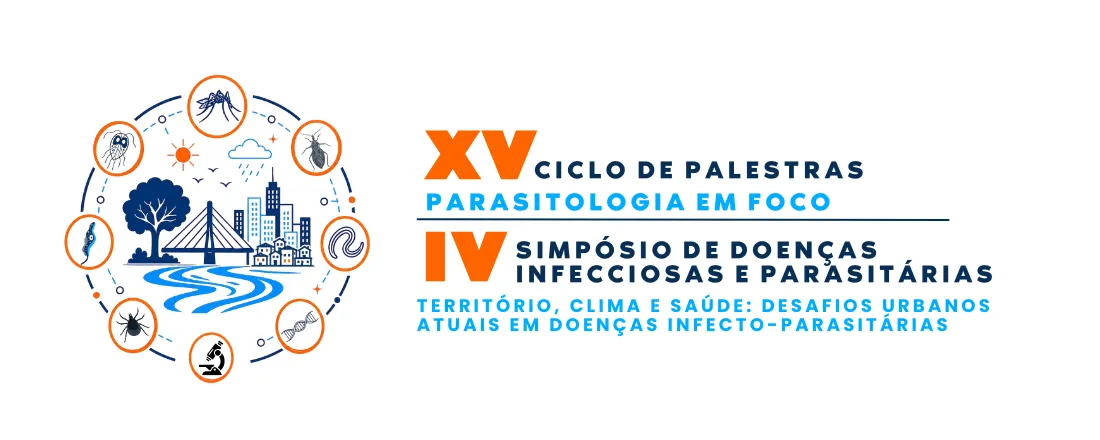 XV Ciclo de Palestras Parasitologia em Foco e IV Simpósio de Doenças Infecciosas e Parasitárias - Território, Clima e Saúde: Desafios urbanos atuais em doenças infecciosas