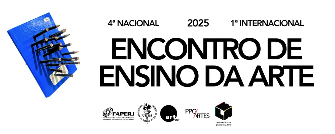 1° Encontro Internacional de Ensino da Arte / 4° Encontro Nacional do Ensino da Arte