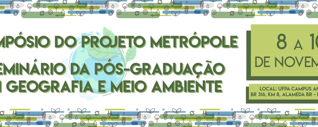 III SIMPÓSIO DO PROJETO METRÓPOLE, “Metrópole viva, metrópole em expansão” &  I SEMINÁRIO DA PÓS-GRADUAÇÃO EM GEOGRAFIA E MEIO AMBIENTE (SEGEMA) “O Meio ambiente por inteiro”