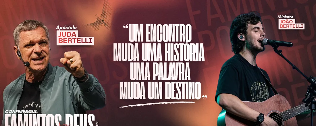 Famintos por Deus com Juda Bertelli - Conferência 201