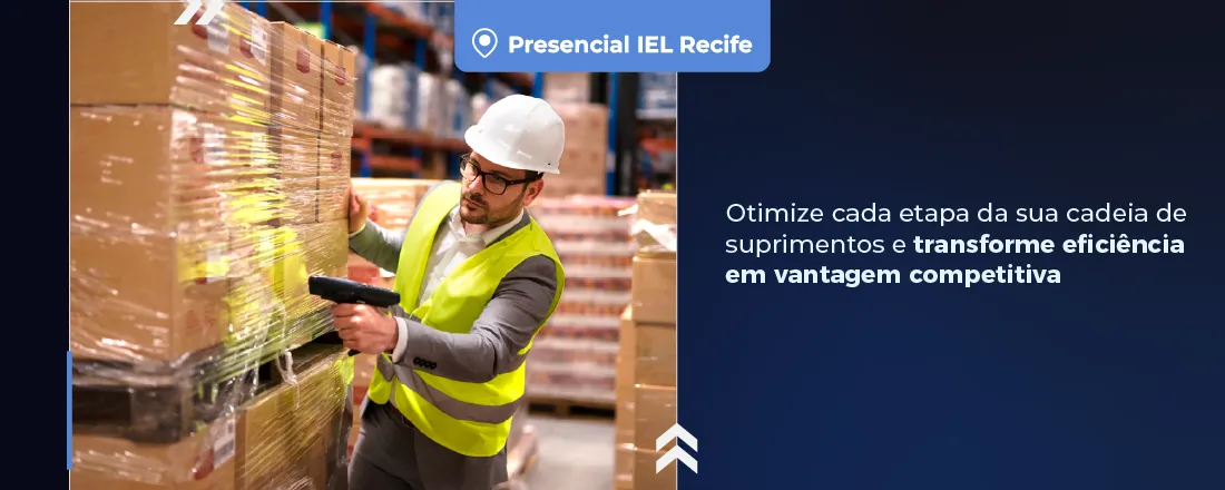 CURSO: GERENCIAMENTO DA CADEIA DE SUPRIMENTOS - SUPPLY CHAIN