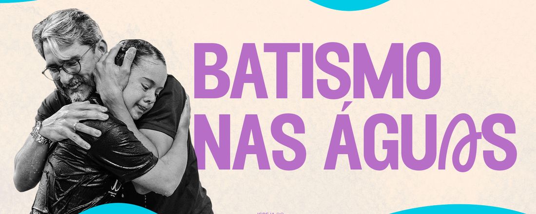 Batismo e Aclamação - Abril/2025