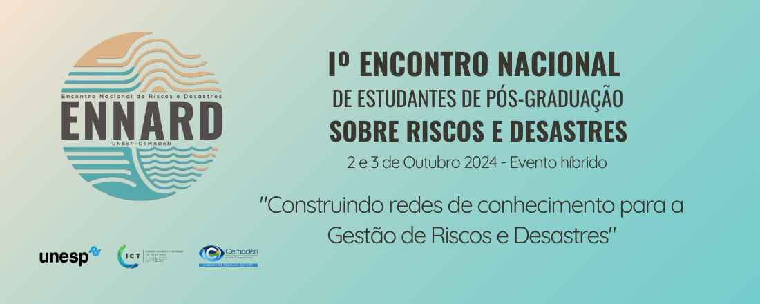 1º Encontro Nacional de Estudantes de Pós-Graduação sobre Riscos e Desastres