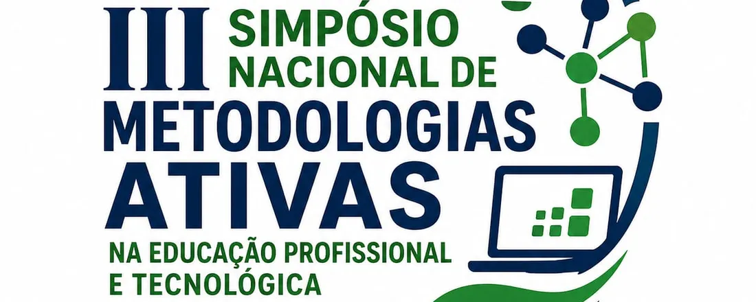 III SIMPÓSIO NACIONAL DE METODOLOGIAS ATIVAS NA EPT - III SINMAEPT