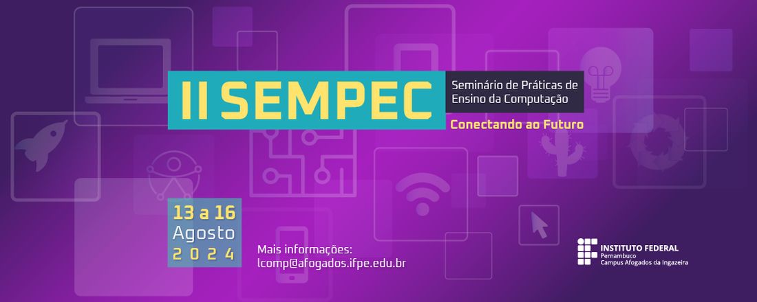 II SEMPEC - SEMINÁRIO DE PRÁTICAS DE ENSINO À COMPUTAÇÃO