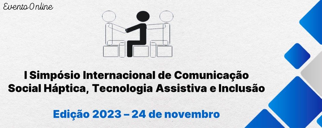 I Simpósio Internacional de Comunicação Social Háptica, Tecnologia Assistiva e Inclusão