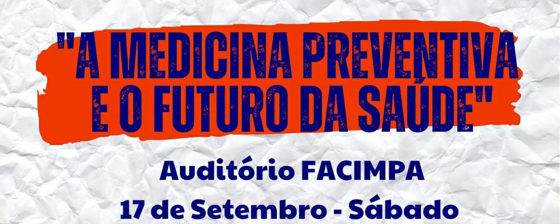 A Medicina Preventiva e o Futuro da Saúde.