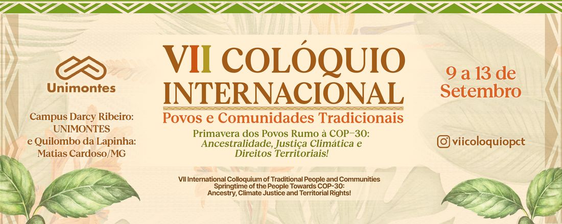 VII COLÓQUIO INTERNACIONAL POVOS E COMUNIDADES TRADICIONAIS - PRIMAVERA DOS POVOS RUMO À COP 30 Ancestralidade, Justiça Climática e Direitos Territoriais!