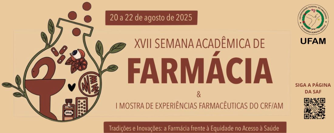 XVII Semana Acadêmica de Farmácia da UFAM e I Mostra de Experiências Farmacêuticas do CRF/AM