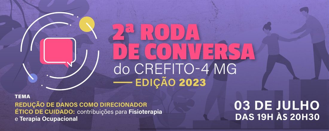 RODA DE CONVERSA DE SAÚDE MENTAL: Redução de danos como direcionador ético de cuidado: contribuições para fisioterapia e terapia ocupacional