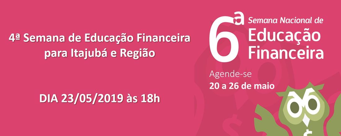 4ª Semana de Eduacação Financeira para Itajubá e Região