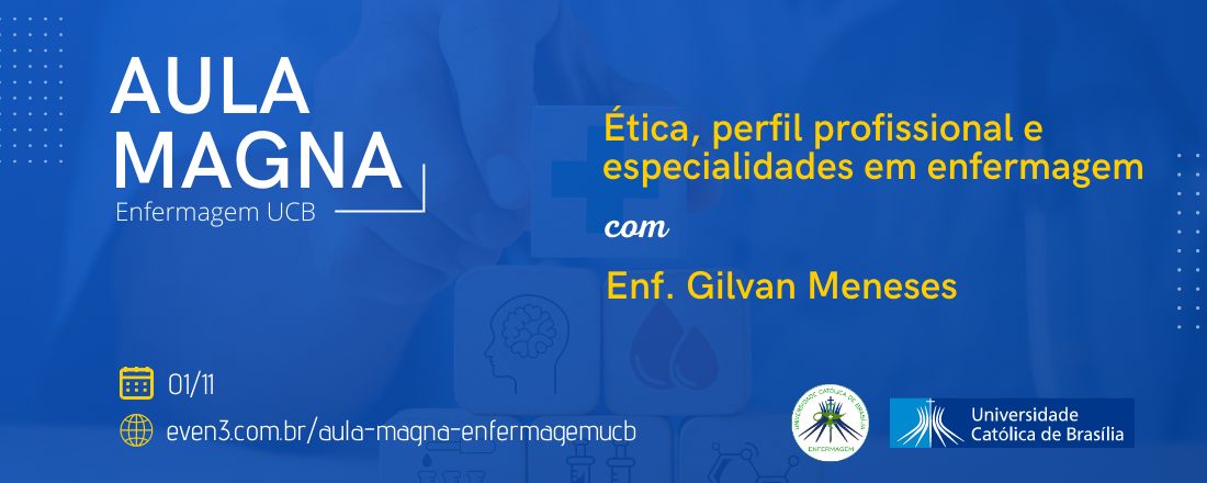 Aula Magna - Ética, perfil profissional e especialidades em enfermagem