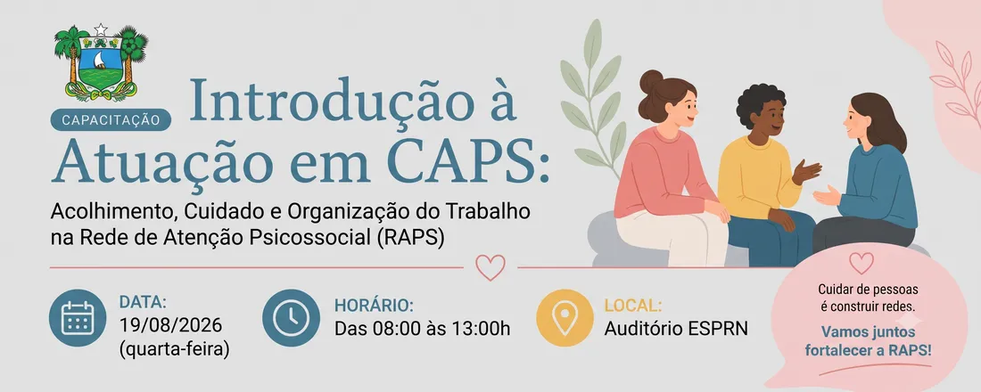 Introdução à Atuação em CAPS da Região Metropolitana: Acolhimento, Cuidado e Organização do Trabalho na Rede de Atenção Psicossocial (RAPS)