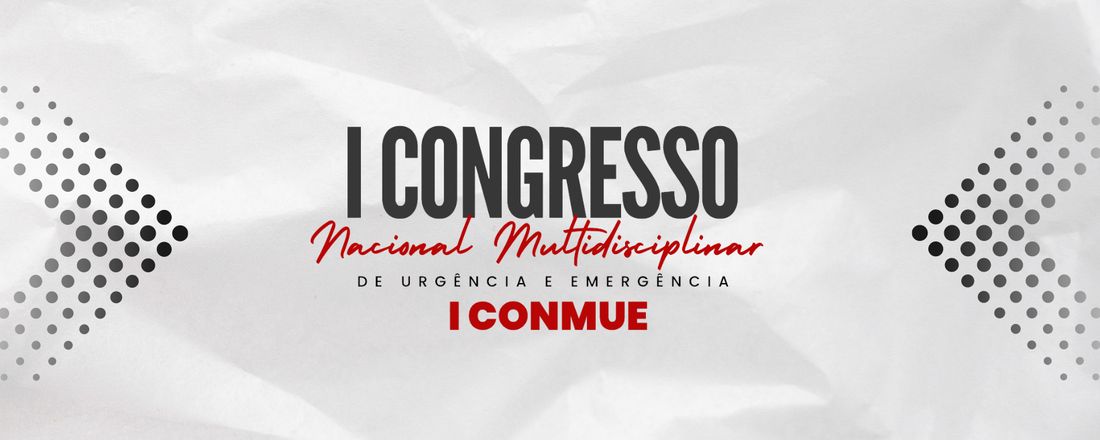 I CONGRESSO NACIONAL MULTIDISCIPLINAR EM URGÊNCIA E EMERGÊNCIA