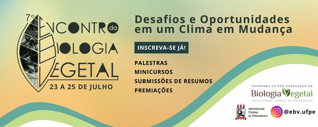 7° Encontro da Biologia Vegetal