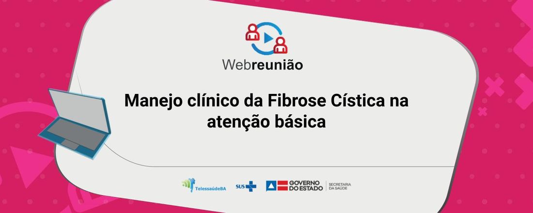 Manejo clínico da Fibrose Cística na atenção básica