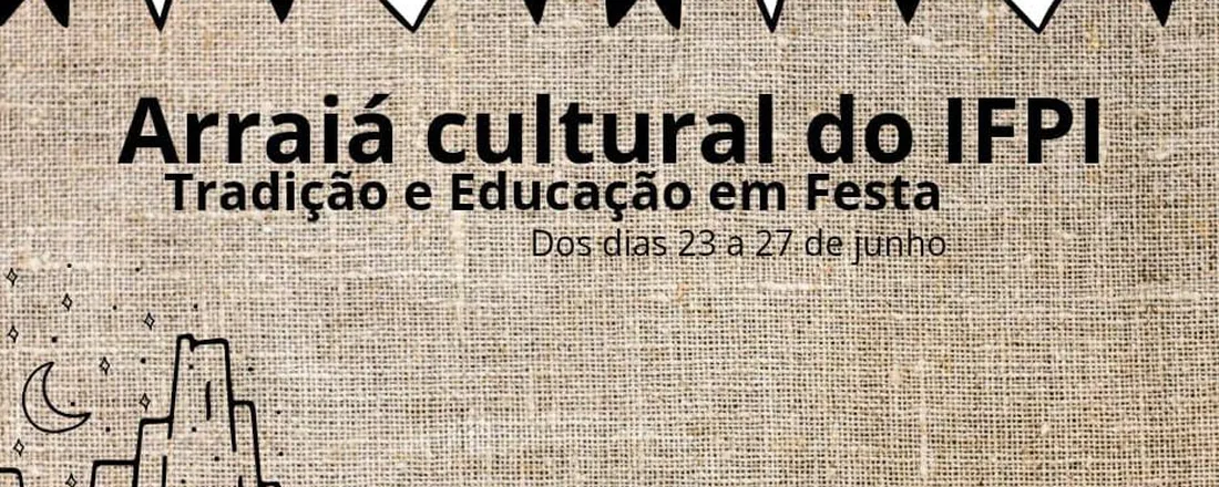 I Arraia cultural do IFPI-Tradição e Educação em Festa