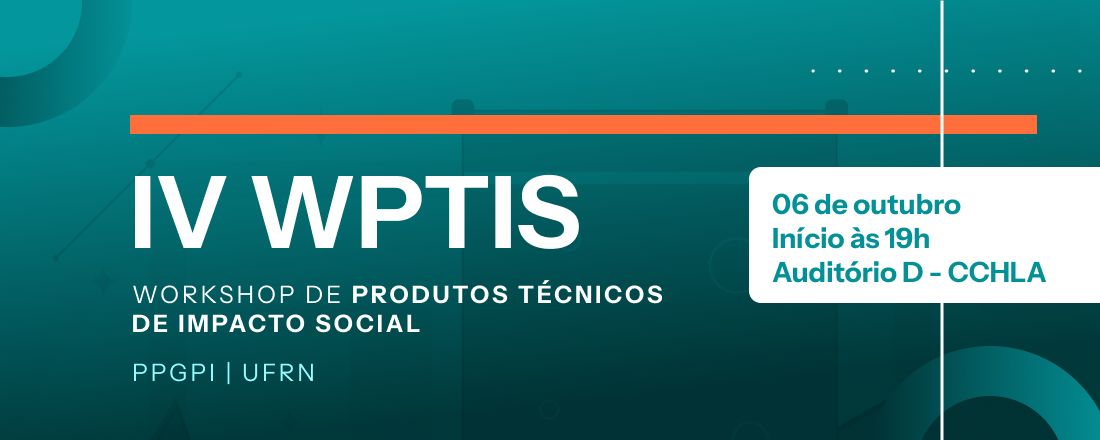 IV Workshop de Produtos Técnicos de Impacto Social