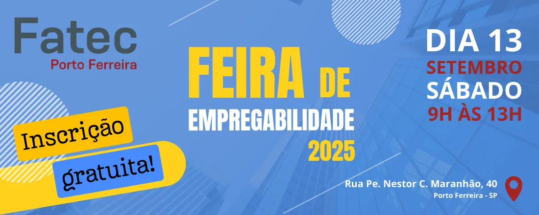 Feira de Empregabilidade - Fatec Porto Ferreira