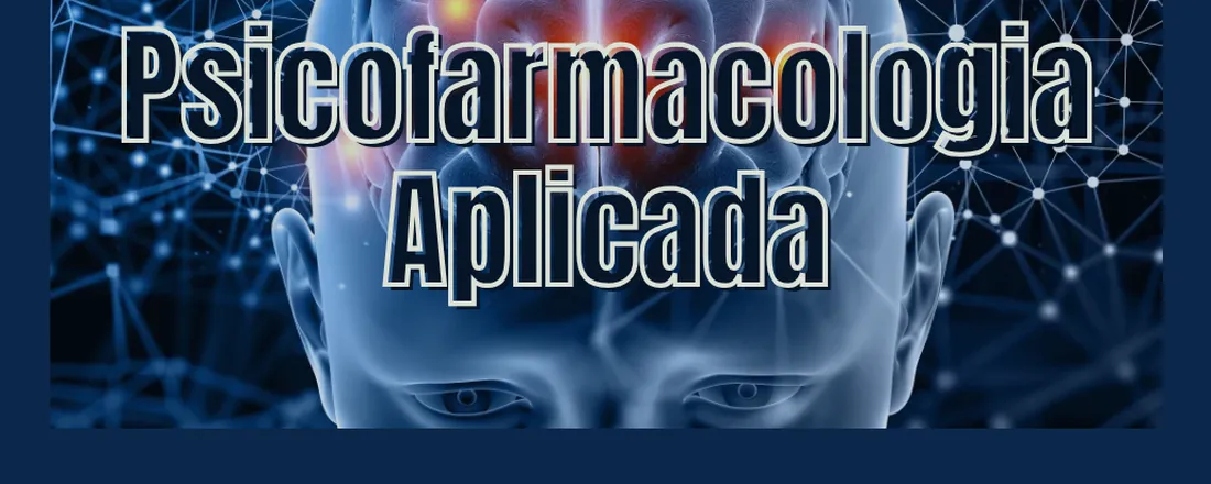 Psicofarmacologia Aplicada: O Que Você Precisa Saber para a Prática Clínica