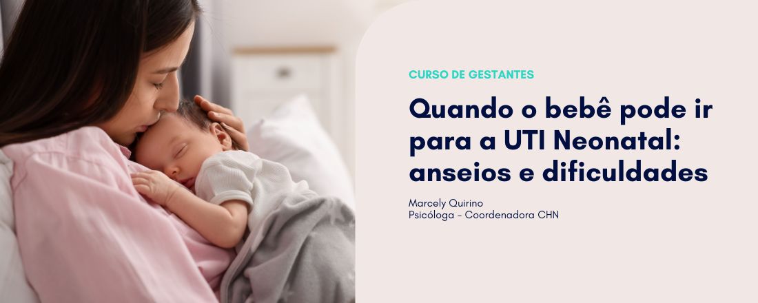 Quando o Bebê pode ir para a UTI Neonatal: anseios e dificuldades