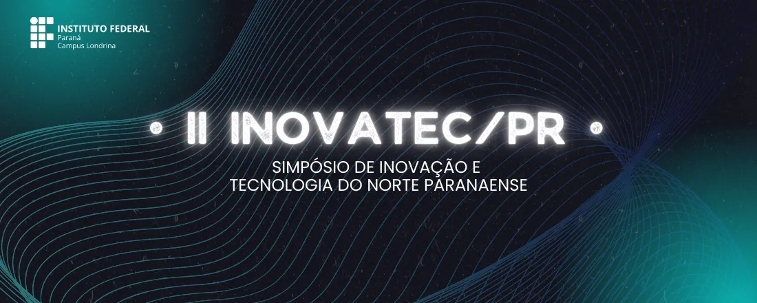 II Simpósio de Inovação e Tecnologia do Norte Paranaense - InovaTec/PR
