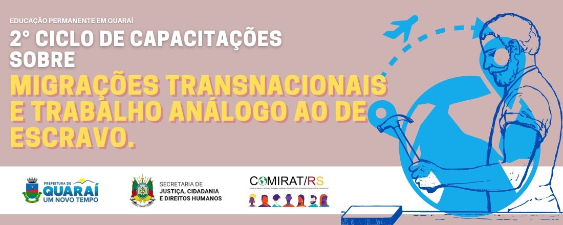 Ciclo de Capacitações sobre Migrações Transnacionais e Trabalho Escravo - Quaraí