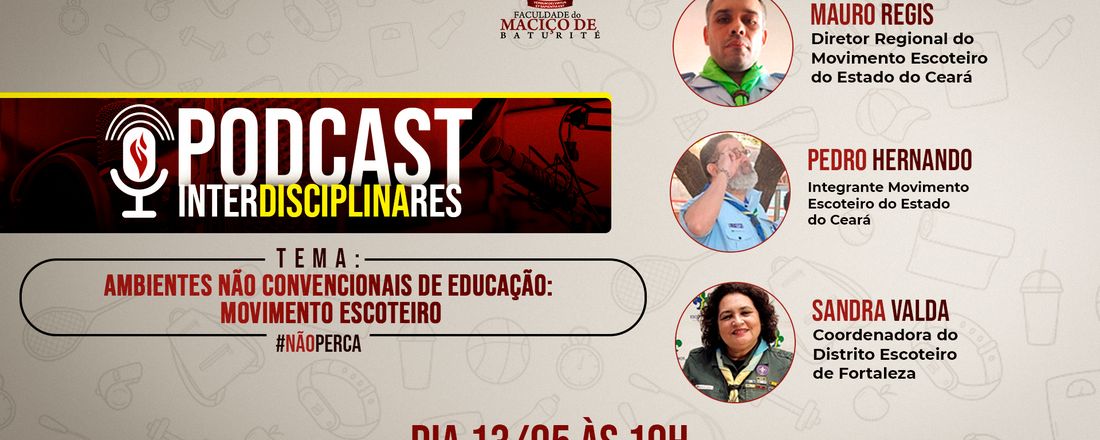 Podcast Interdisciplinares - Ambientes não convencionais de educação: Movimento Escoteiro