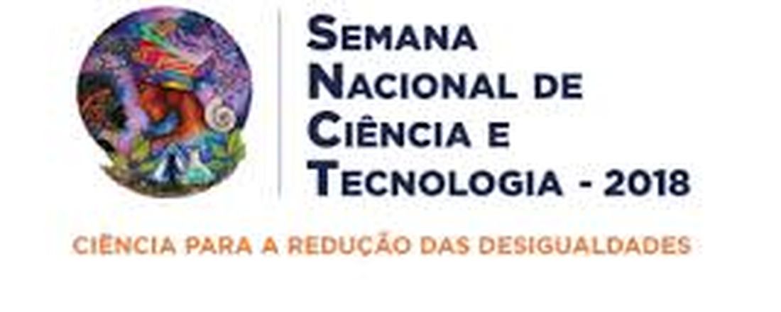 Semana Nacional de Ciência e Tecnologia - 2018