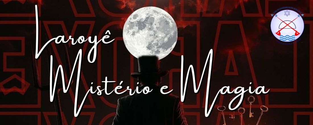 Laroyê - Mistério e Magia
