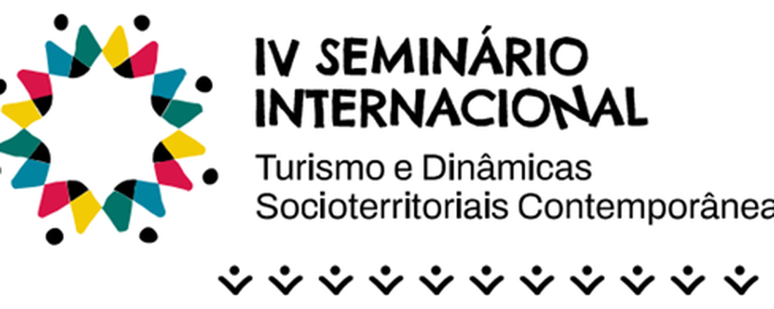 IV SEMINÁRIO INTERNACIONAL TURISMO E DINÂMICAS SOCIOTERRITORIAIS CONTEMPORÂNEAS: ABORDAGENS DO SUL GLOBAL