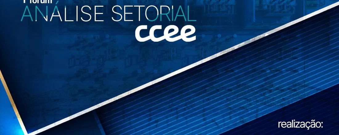PRÉ SAVE | 1º FÓRUM CCEE | ANÁLISE SETORIAL