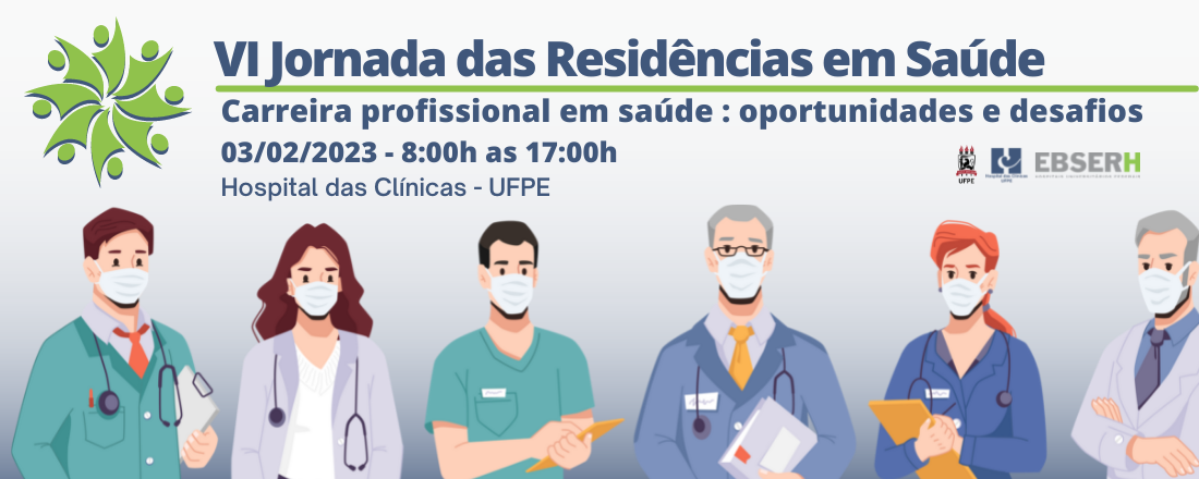 VI Jornada das Residências em Saúde - "Carreira profissional em saúde : oportunidades  e desafios"