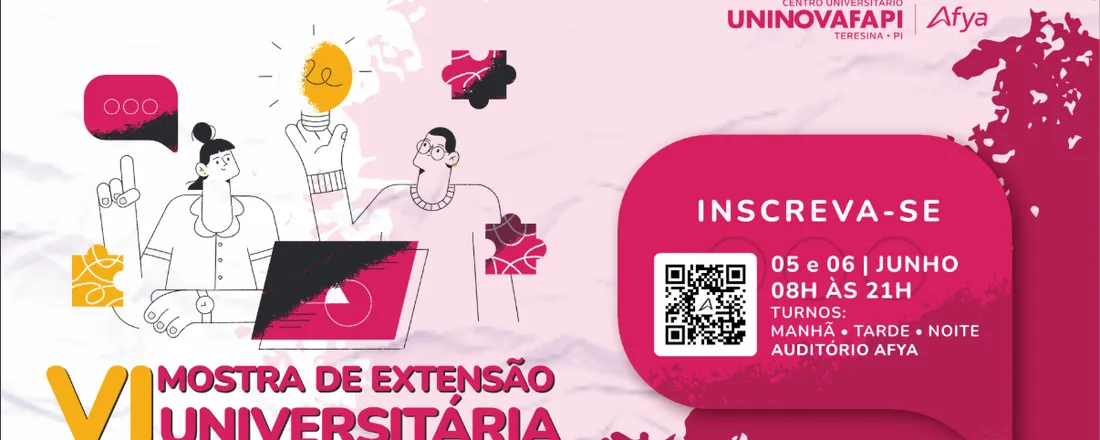 VI MOSTRA DE EXTENSÃO UNIVERSITÁRIA DO UNINOVAFAPI AFYA