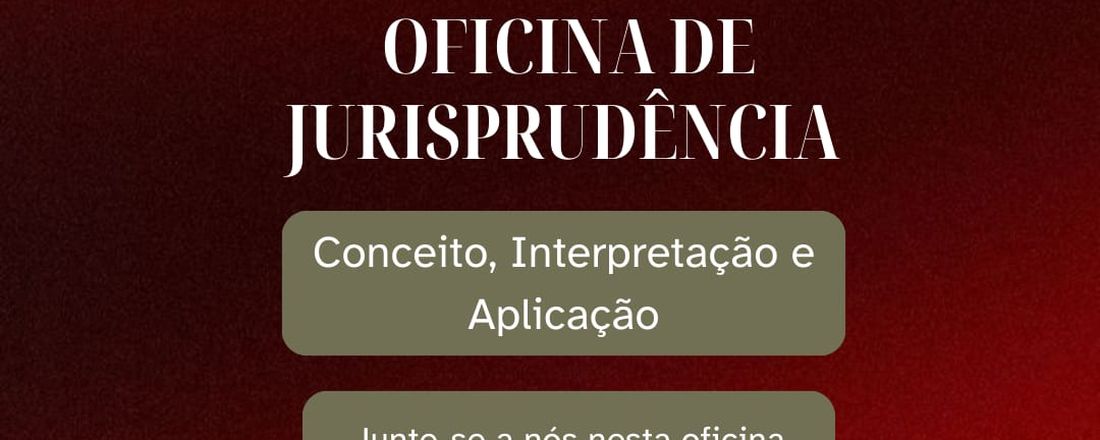 Oficina de Jurisprudência: Conceito, Interpretação e Aplicação