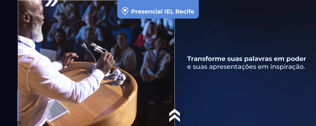 CURSO: ORATÓRIA DE ALTO IMPACTO - COMUNICAÇÃO PARA APRESENTAÇÕES QUE INSPIRAM