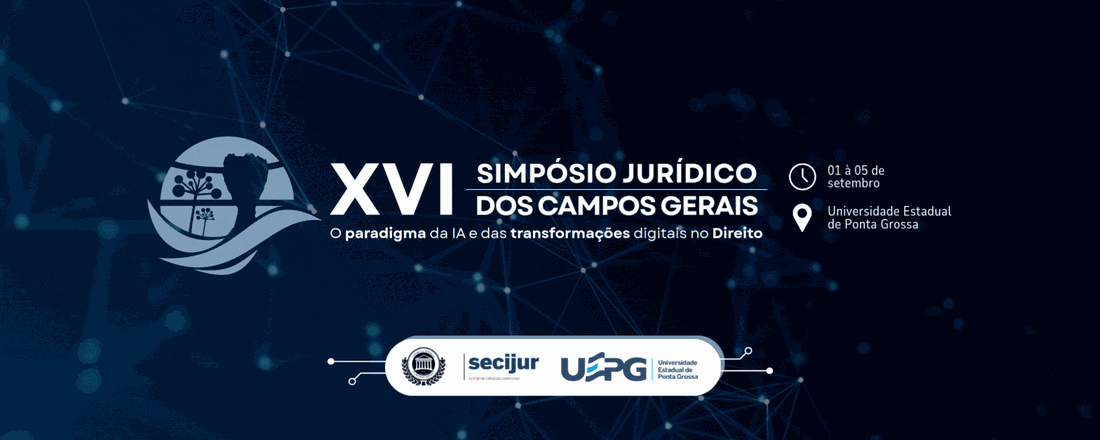 XVI Simpósio Jurídico dos Campos Gerais: O Paradigma da Inteligência Artificial e das Transformações Digitais no Direito
