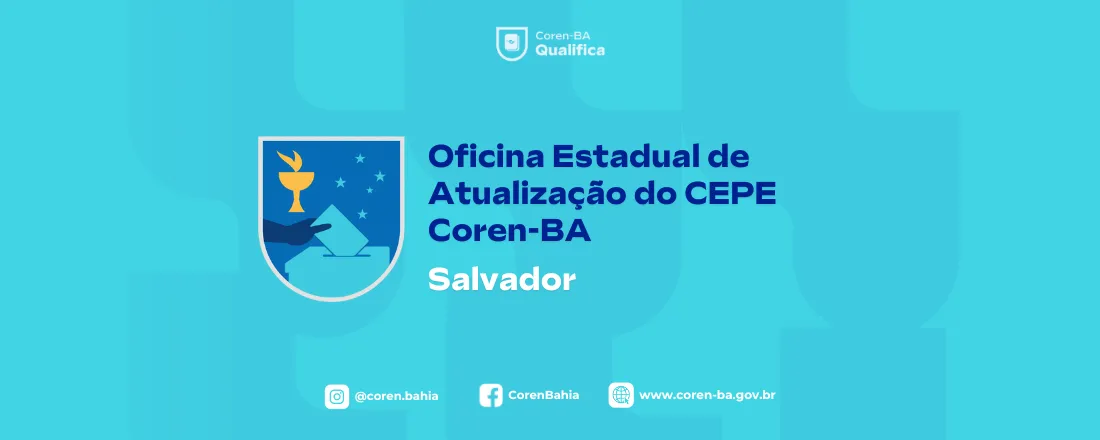 Oficina Estadual de Atualização do CEPE Coren-BA - Salvador