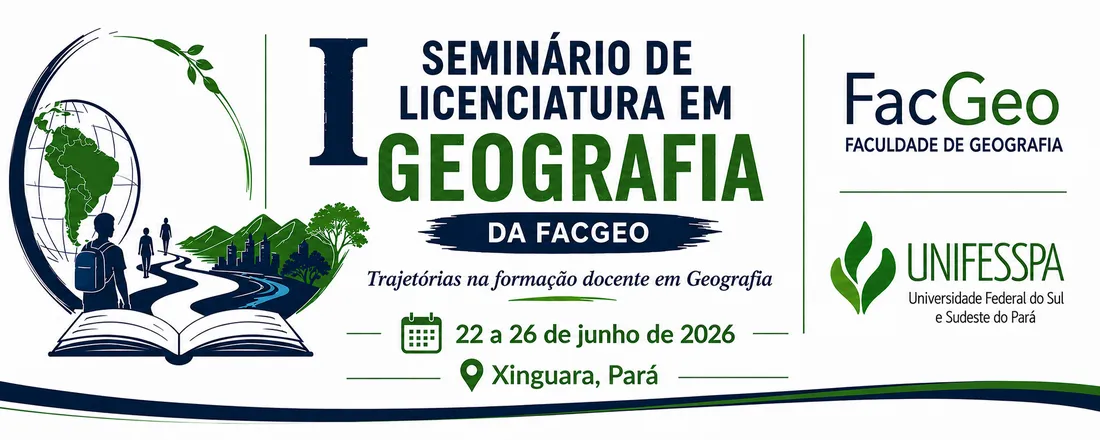I Seminário de Licenciatura em Geografia da FacGeo - Trajetórias na formação docente em Geografia