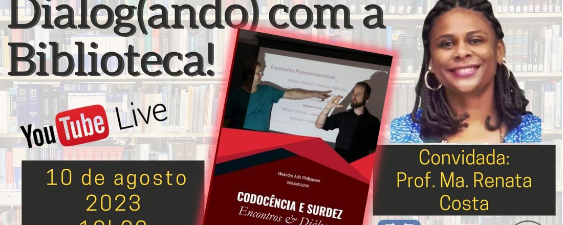 “Codocência e Surdez: Encontros e Diálogos”