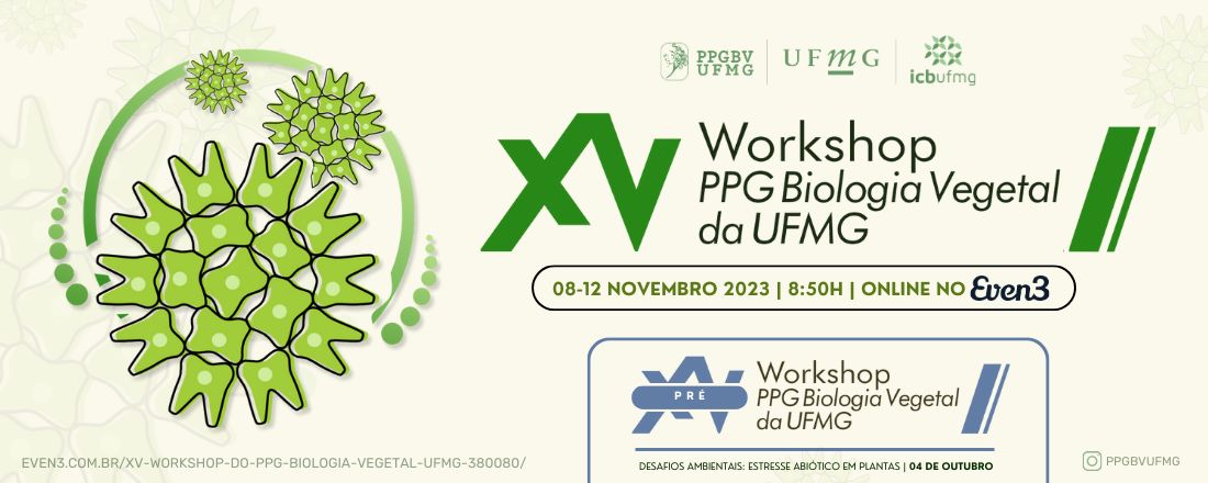 XV WORKSHOP DO PPG BIOLOGIA VEGETAL - UFMG