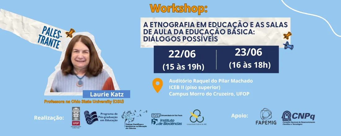Worksop "A Etnografia em Educação e as salas de aula da Educação Básica: Diálogos possíveis"