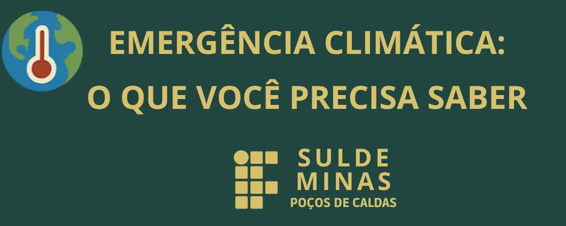 Emergência Climática: Entenda os impactos das mudanças climáticas