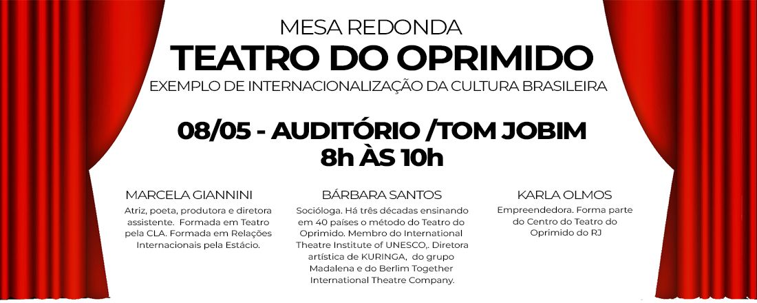 MESA REDONDA E TEATRO FÓRUM SOBRE O TEATRO DO OPRIMIDO COMO EXEMPLO DE INTERNACIONALIZAÇÃO DA CULTURA BRASILEIRA