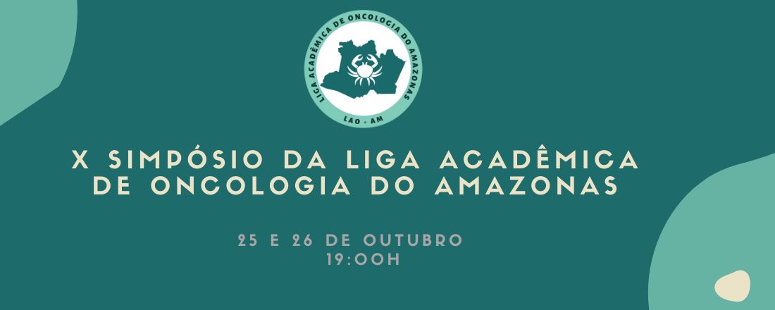 X SIMPÓSIO DA LIGA ACADÊMICA DE ONCOLOGIA DO AMAZONAS