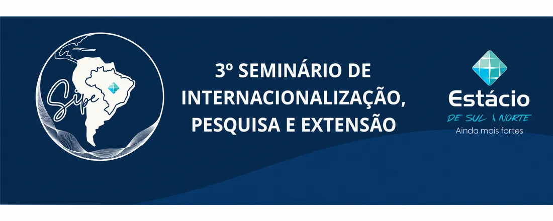III Seminário de Internacionalização, Pesquisa e Extensão - Centro Universitário Estácio da Amazônia