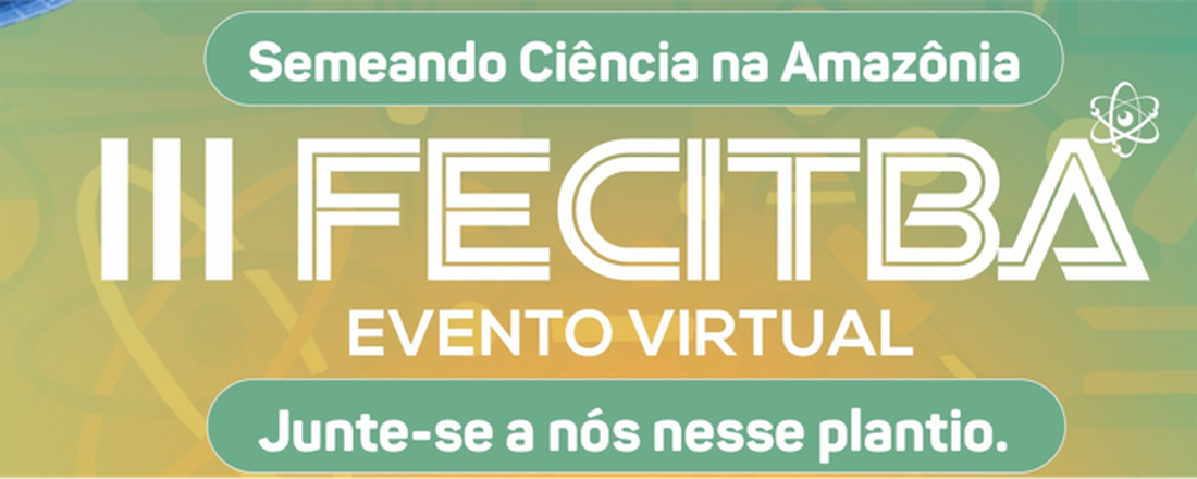 III Feira de Ciências e Tecnologias Educacionais da Mesorregião do Baixo Amazonas