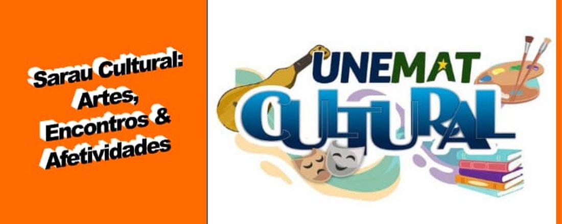 SARAU CULTURAL: ARTES, ENCONTROS&AFETIVIDADES
